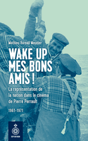 Wake up mes bons amis !